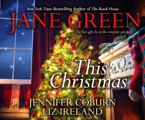 This Christmas By Jane Green, Jennifer Coburn, Liz Ireland Cover Image
