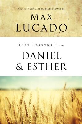 Life Lessons from Daniel and Esther: Faith Under Pressure By Max Lucado Cover Image