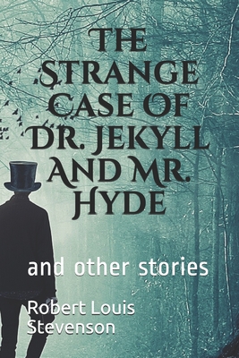 The Strange Case Of Dr. Jekyll And Mr. Hyde And Other Stories De Robert