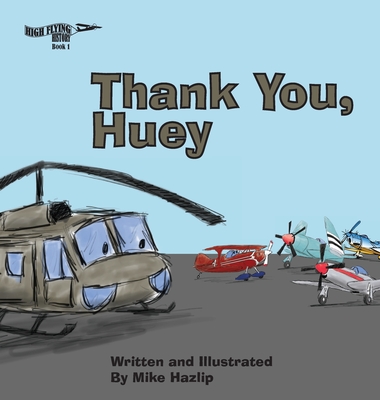 Thank You, Huey By Mike Hazlip, Donna Sager Cowan (Editor) Cover Image