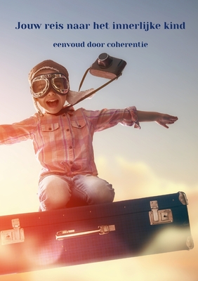 Jouw reis naar het innerlijke kind: eenvoud door coherentie Cover Image