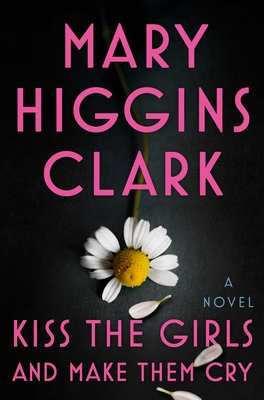 Kiss the Girls and Make Them Cry: A Novel