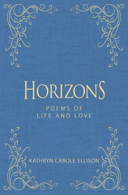 Horizons: Poems of Life and Love Cover Image