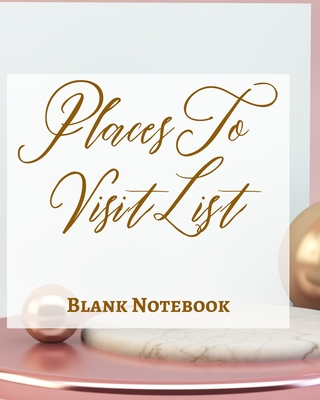 Places To Visit List - Blank Notebook - Write It Down - Pastel Rose Pink Gold Luxury Delicate Abstract Modern Minimal Cover Image