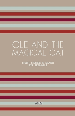 Ole and the Magical Cat: Short Stories in Danish for Beginners Cover Image