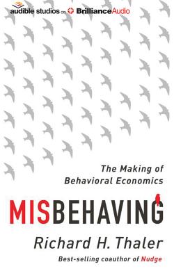 Misbehaving: The Making of Behavioral Economics By Richard H. Thaler, L. J. Ganser (Read by) Cover Image