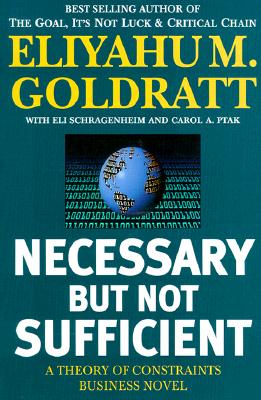 Necessary But Not Sufficient: A Theory of Constraints Business Novel Cover Image
