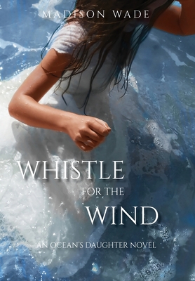 Whistle for the Wind By Madison Wade Cover Image