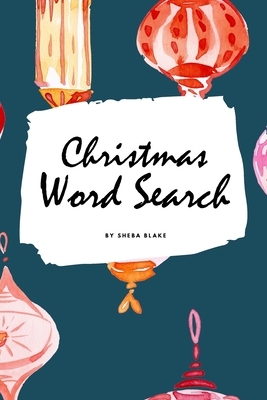 Christmas Word Search Puzzle Book - Hard Level (6x9 Puzzle Book / Activity Book) By Sheba Blake Cover Image