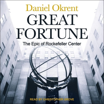 Great Fortune: The Epic of Rockefeller Center Cover Image