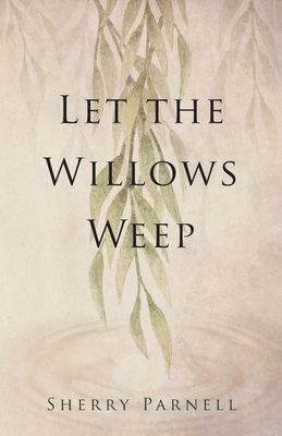 Let the Willows Weep Cover Image