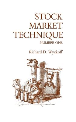 Stock Market Technique Number One By Richard D. Wyckoff Cover Image