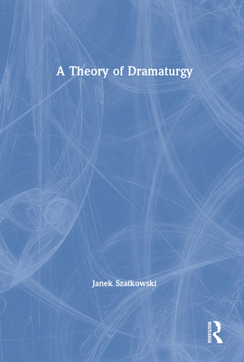 A Theory of Dramaturgy Cover Image