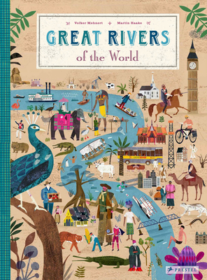 Great Rivers of the World By Volker Mehnert, Martin Haake (Illustrator) Cover Image