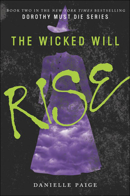 Wicked Will Rise (Dorothy Must Die #2)