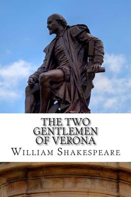 The Two Gentlemen of Verona: A Play