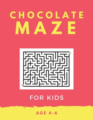 Kids Chocolate Mazes Age 4-6: A Maze Activity Book for Kids, Cool