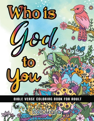 Who Is GOD To You: Bible Verse Coloring Book For Adult - Call On His Name When You Coloring. By Amanda Grace, Colokara Cover Image