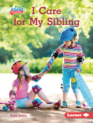 I Care for My Sibling By Katie Peters Cover Image