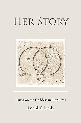 Her Story: Essays on the Goddess in Our Lives Cover Image