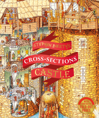 Stephen Biesty's Cross-Sections Castle (Stephen Biesty Cross Sections) By Stephen Biesty (Illustrator), Richard Platt Cover Image