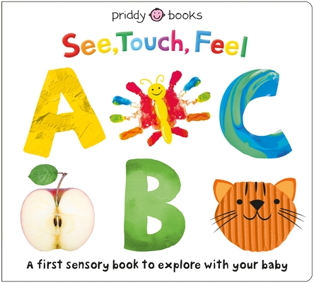 See, Touch, Feel: ABC By Roger Priddy Cover Image