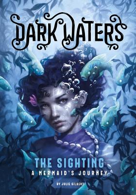 The Sighting: A Mermaid's Journey (Dark Waters) Cover Image