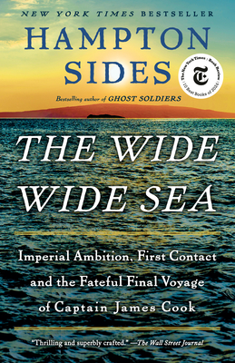 Cover Image for The Wide Wide Sea: Imperial Ambition, First Contact and the Fateful Final Voyage of Captain James Cook