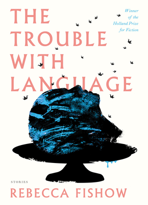 The Trouble with Language By Rebecca Fishow Cover Image