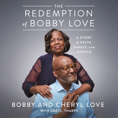 The Redemption Of Bobby Love: A Story of Faith, Family, and Justice Cover Image