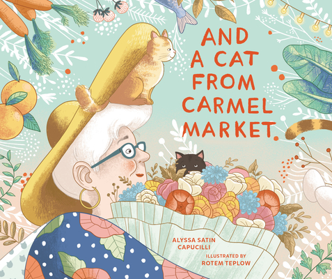 And a Cat from Carmel Market By Alyssa Satin Capucilli, Rotem Teplow (Illustrator) Cover Image