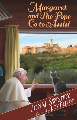 Margaret and the Pope Go to Assisi (The Pope's Cat) By Jon M. Sweeney, Roy DeLeon (Illustrator) Cover Image