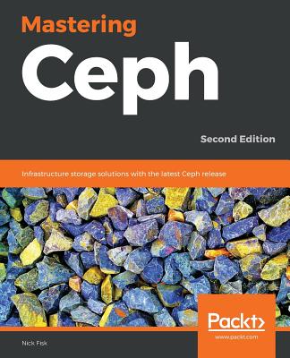 Mastering Ceph By Nick Fisk Cover Image