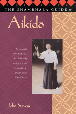 The Shambhala Guide to Aikido By Stevens Cover Image