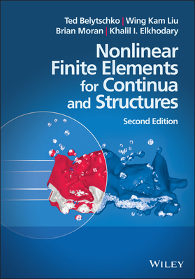 Nonlinear Finite Elements Cont By Wing Kam Liu, Brian Moran, Ted Belytschko Cover Image
