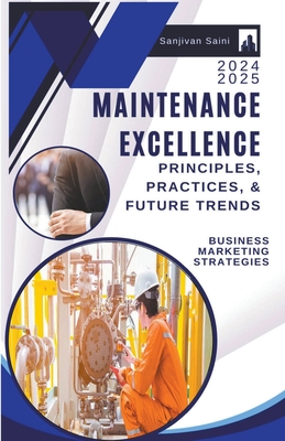 Maintenance Excellence: Principles, Practices, and Future Trends Cover Image