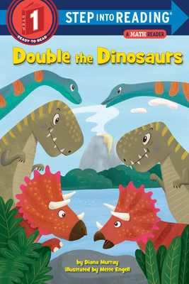 Double the Dinosaurs: A Math Reader (Step into Reading) By Diana Murray, Mette Engell (Illustrator) Cover Image