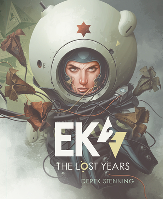 Ek2: The Lost Years By Derek Stenning, Derek Stenning (Artist) Cover Image