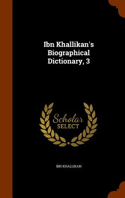 Ibn Khallikan's Biographical Dictionary, 3 Cover Image