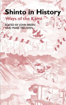 Shinto in History: Ways of the Kami (Routledge Studies in Asian Religion) Cover Image