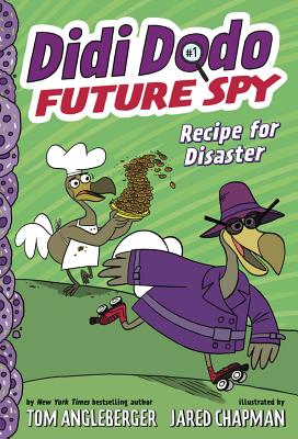 Didi Dodo, Future Spy: Recipe for Disaster (Didi Dodo, Future Spy #1) (The Flytrap Files) By Tom Angleberger, Jared Chapman (Illustrator) Cover Image