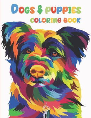 Kids Coloring Book Pets Dogs: Girls Ages 8-12 or Adult Relaxation