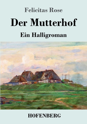 Der Mutterhof: Ein Halligroman Cover Image