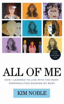 All of Me: How I Learned to Live with the Many Personalities Sharing My Body Cover Image