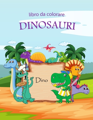 libro da colorare dinosauri: dinosauri da colorare per bambini 74 pagine libro  da colorare per bambini dai 4-10 anni (Paperback)