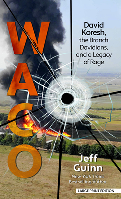 Waco: David Koresh, the Branch Davidians, and a Legacy of Rage Cover Image