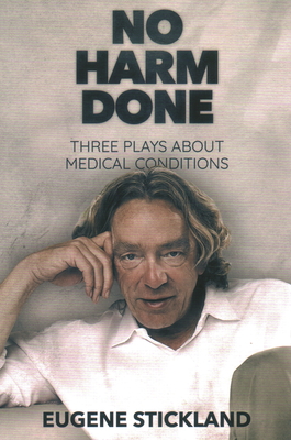 No Harm Done: Three Plays about Medical Conditions (Every River Lit)
