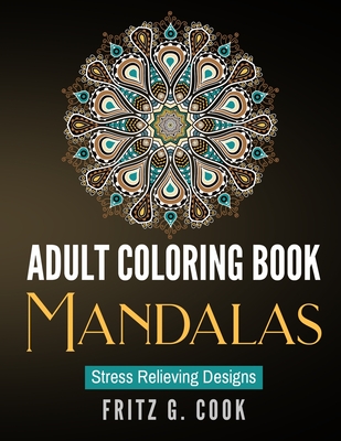 Adult Coloring Book: Mandalas: Stress Relieving Designs Cover Image