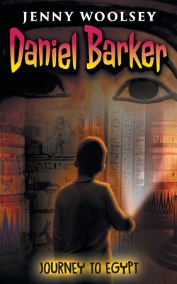 Daniel Barker: Journey to Egypt By Jenny Woolsey Cover Image