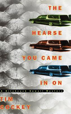 The Hearse You Came in On: A Hitchcock Sewell Mystery By Tim Cockey Cover Image